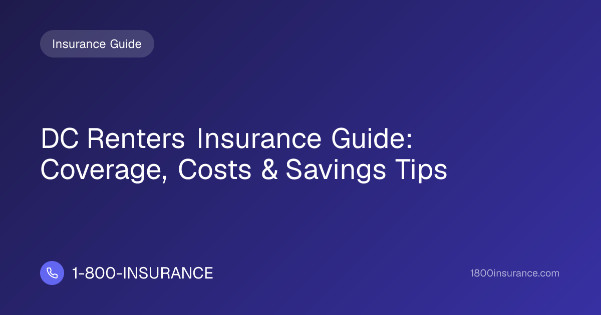 DC Renters Insurance Guide: Coverage, Costs & Savings Tips