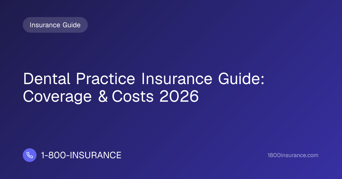 Dental Practice Insurance Guide: Coverage & Costs 2026