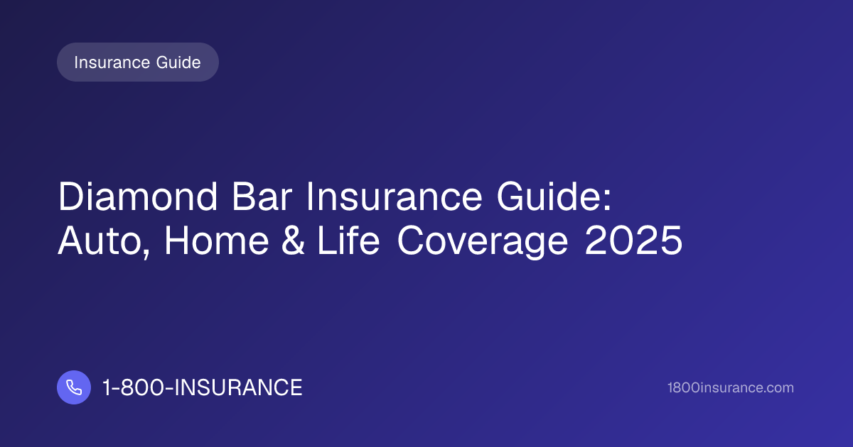 Diamond Bar Insurance Guide: Auto, Home & Life Coverage 2025
