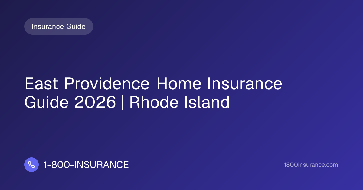 East Providence Home Insurance Guide 2026 | Rhode Island