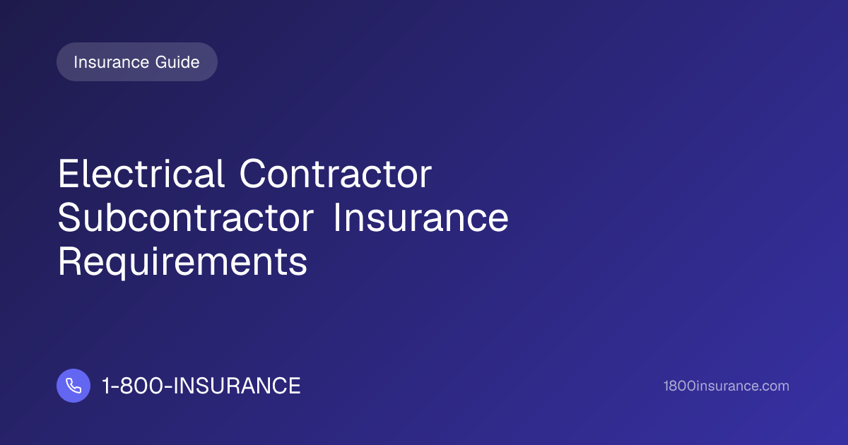 Electrical Contractor Subcontractor Insurance Requirements