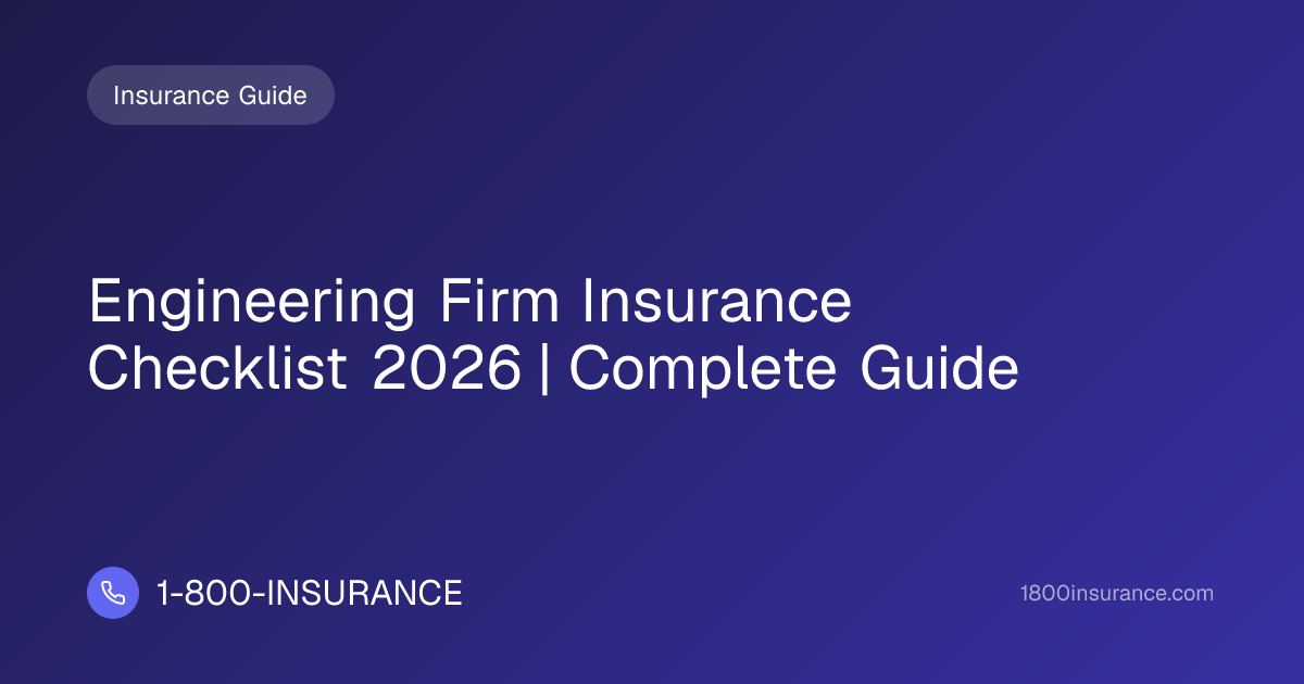 Engineering Firm Insurance Checklist 2026 | Complete Guide