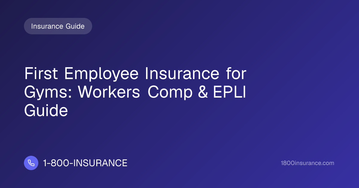 First Employee Insurance for Gyms: Workers Comp & EPLI Guide