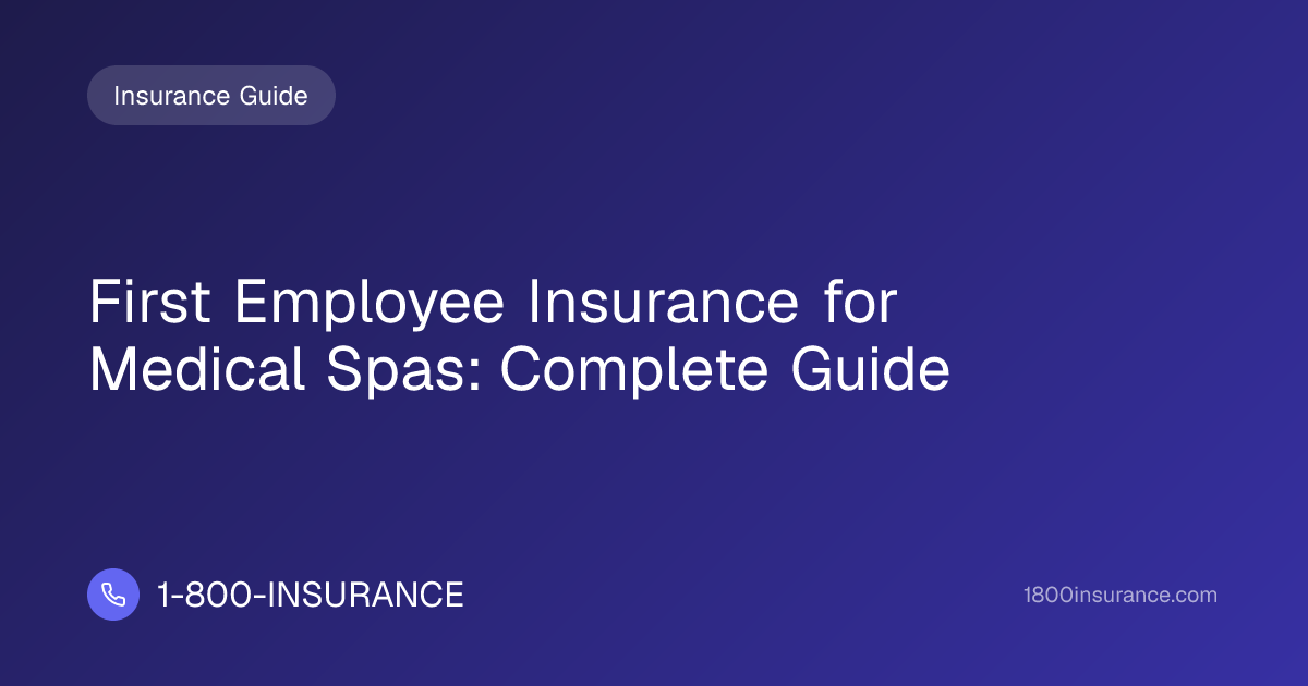 First Employee Insurance for Medical Spas: Complete Guide