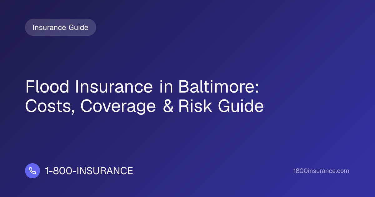 Flood Insurance in Baltimore: Costs, Coverage & Risk Guide
