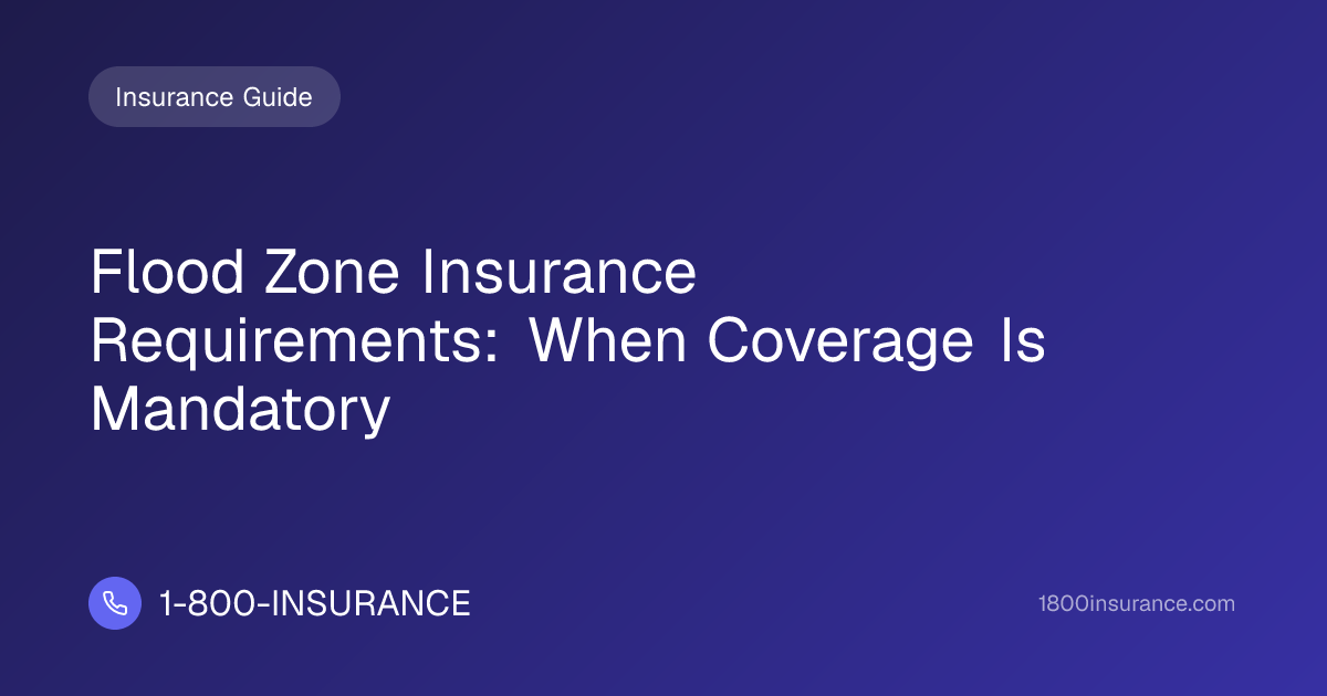 Flood Zone Insurance Requirements: When Coverage Is Mandatory