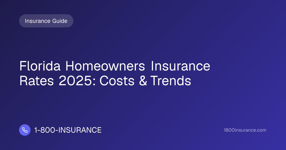 Florida Homeowners Insurance Rates 2025: Costs & Trends