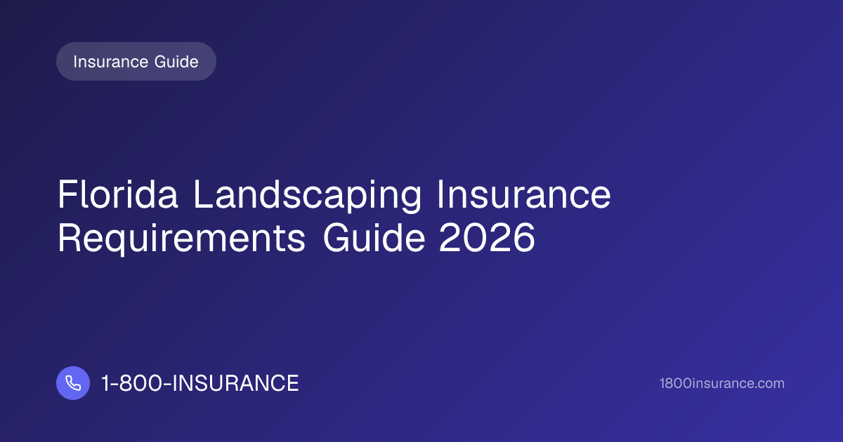 Florida Landscaping Insurance Requirements Guide 2026