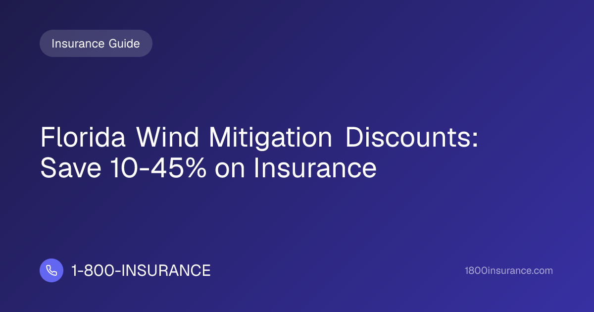 Florida Wind Mitigation Discounts: Save 10-45% on Insurance