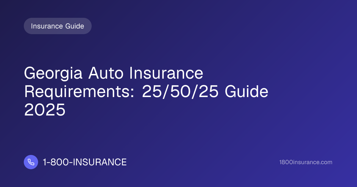 Georgia Auto Insurance Requirements: 25/50/25 Guide 2025