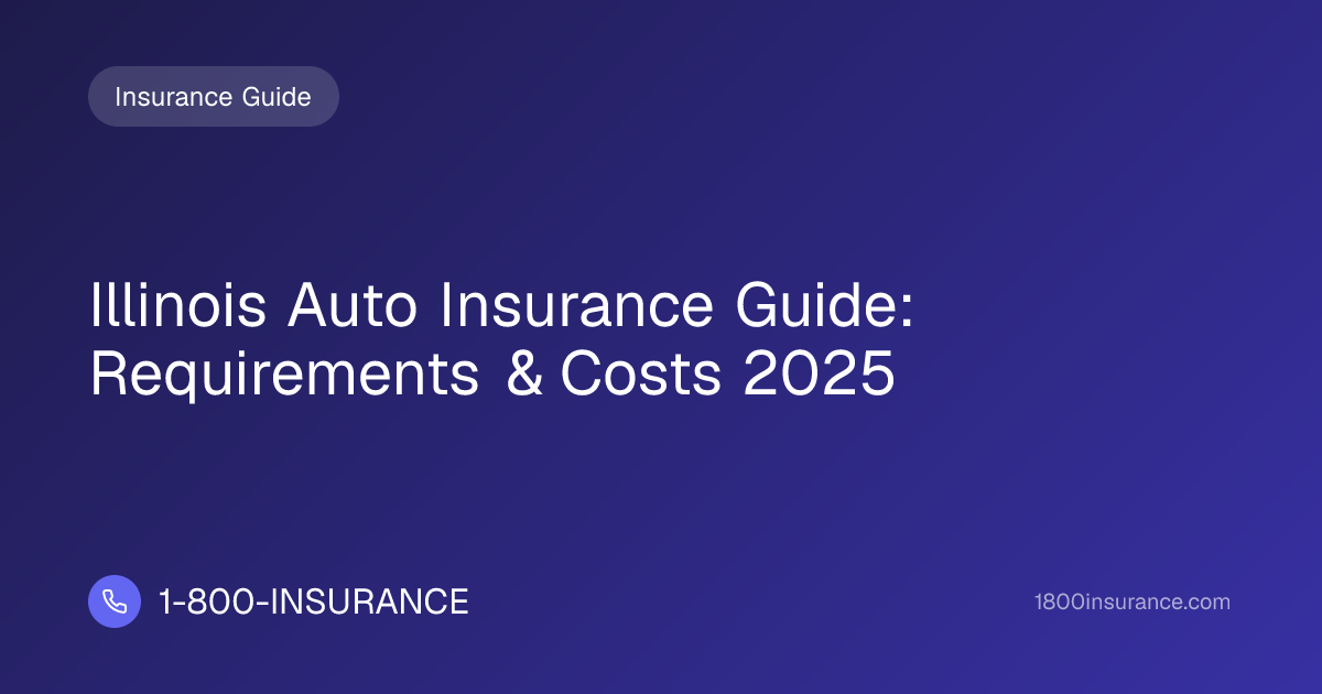Illinois Auto Insurance Guide: Requirements & Costs 2025