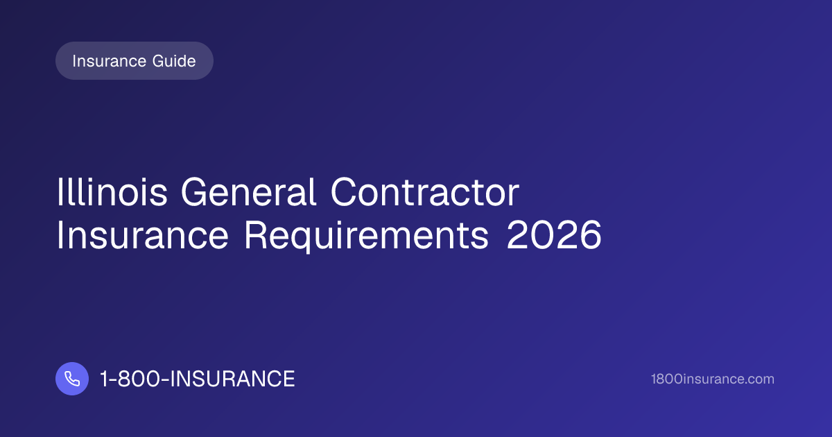 Illinois General Contractor Insurance Requirements 2026