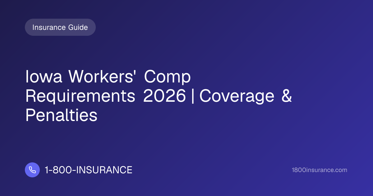 Iowa Workers' Comp Requirements 2026 | Coverage & Penalties