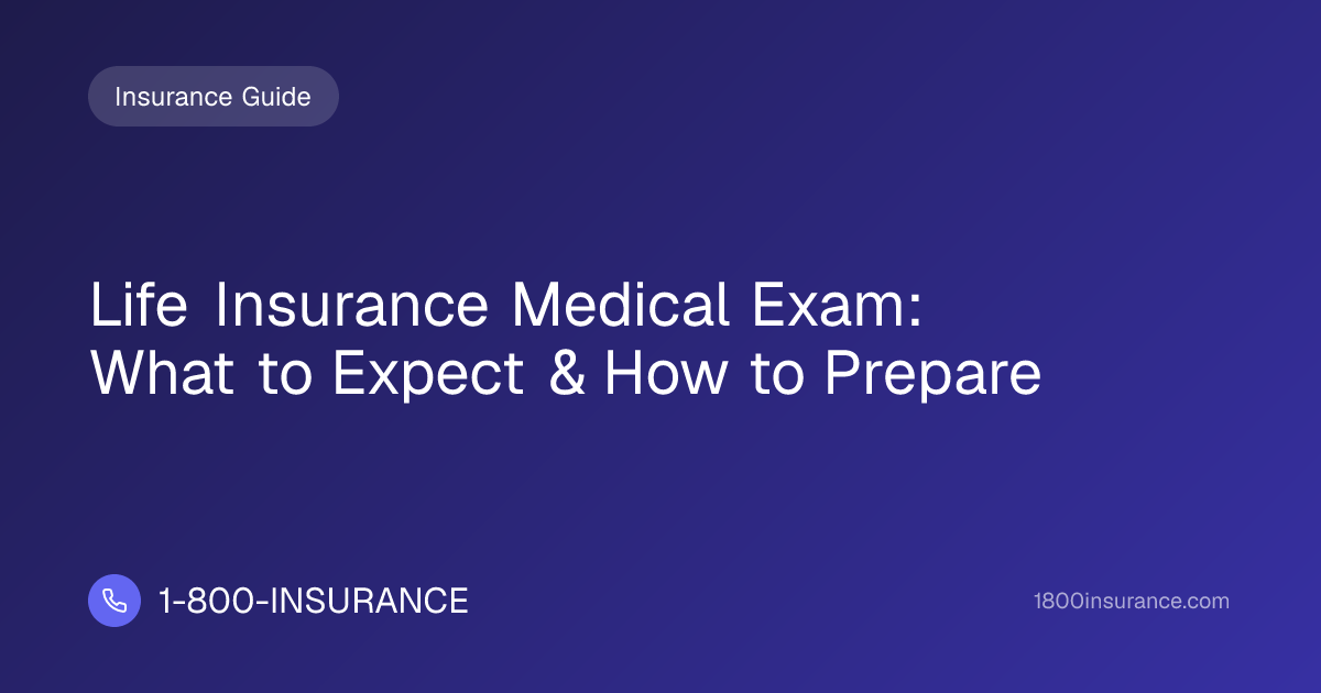 Life Insurance Medical Exam: What to Expect & How to Prepare