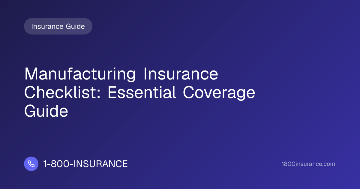 Manufacturing Insurance Checklist: Essential Coverage Guide