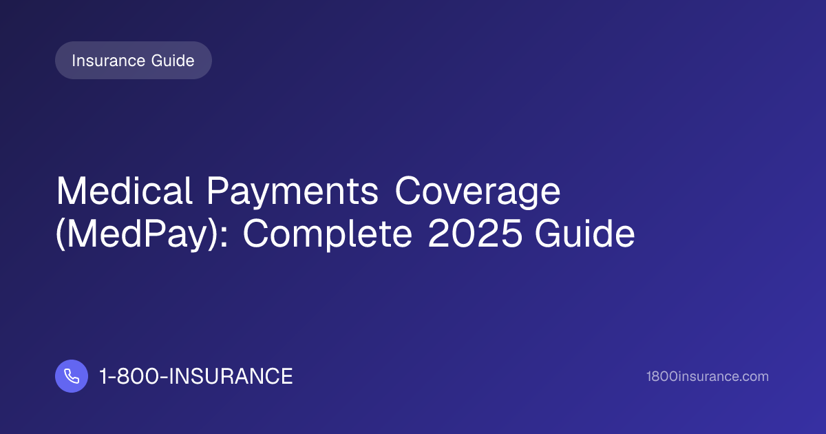 Medical Payments Coverage (MedPay): Complete 2025 Guide