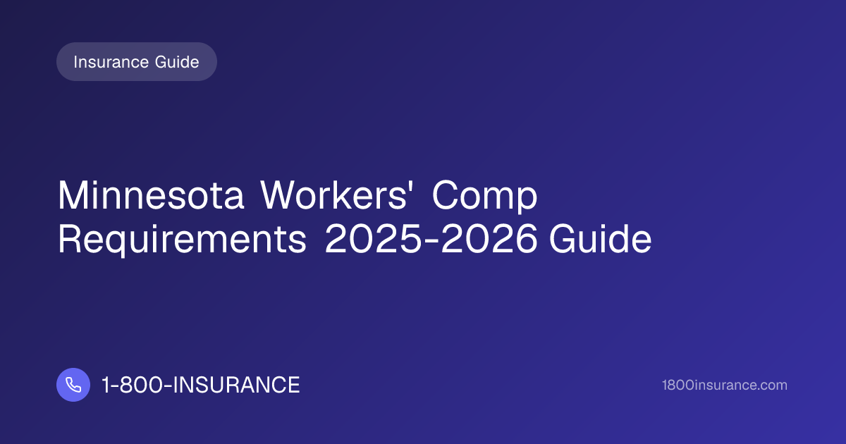 Minnesota Workers' Comp Requirements 2025-2026 Guide | 1-800-INSURANCE