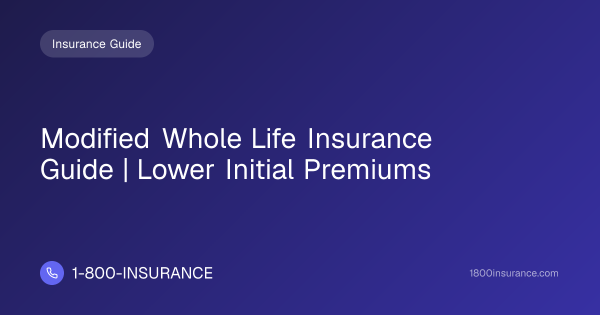 Modified Whole Life Insurance Guide | Lower Initial Premiums