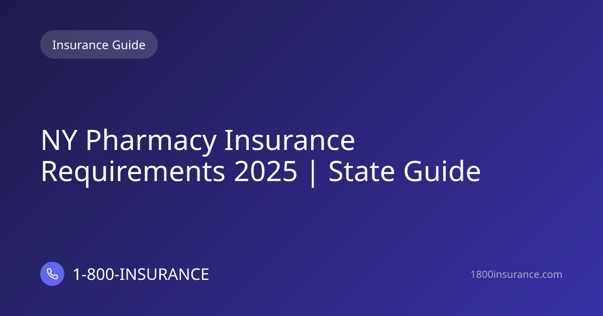 NY Pharmacy Insurance Requirements 2025 | State Guide
