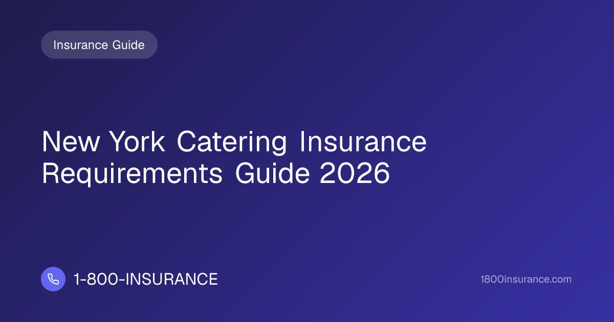 New York Catering Insurance Requirements Guide 2026 | 1-800-INSURANCE