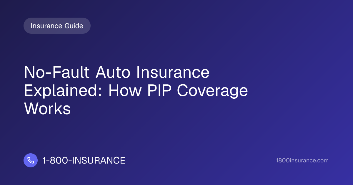 No-Fault Auto Insurance Explained: How PIP Coverage Works