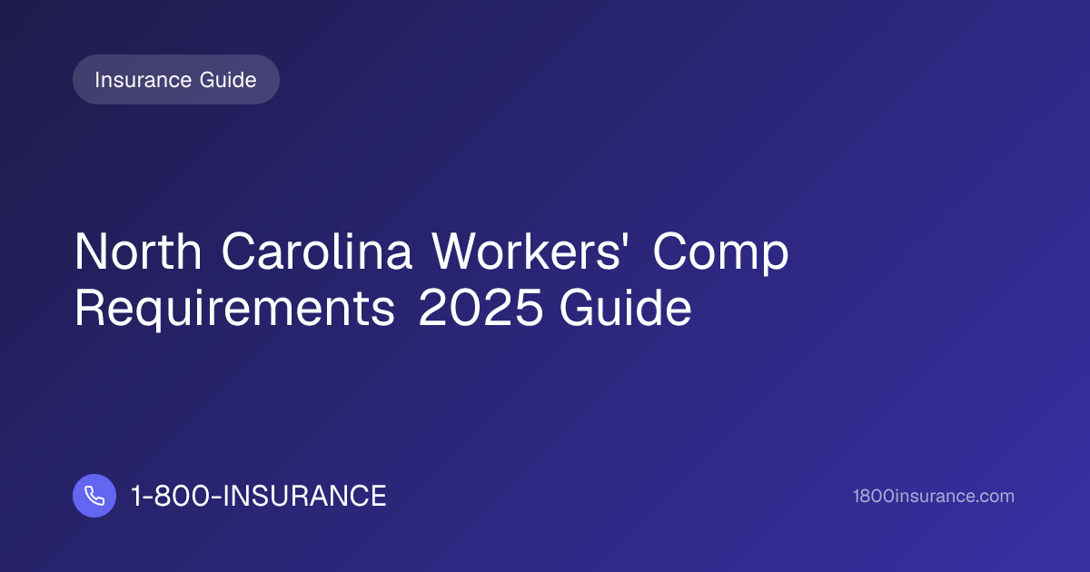 North Carolina Workers' Comp Requirements 2025 Guide | 1-800-INSURANCE