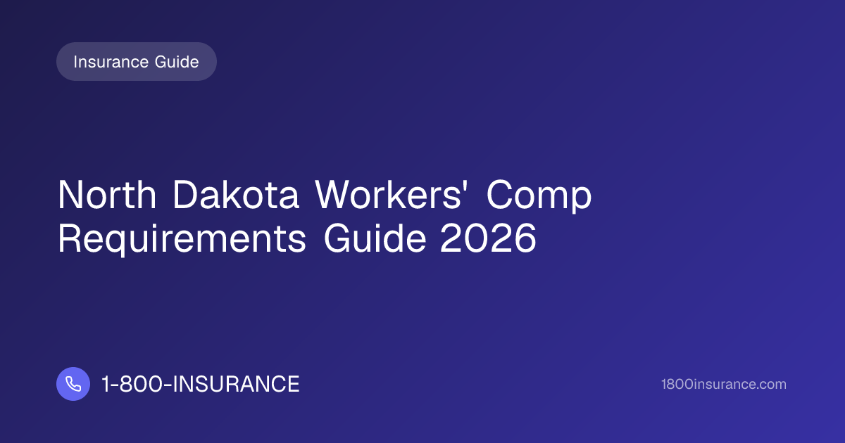 North Dakota Workers' Comp Requirements Guide 2026 | 1-800-INSURANCE