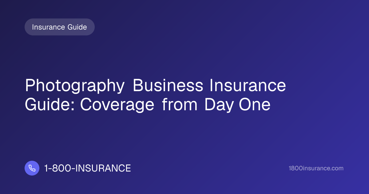 Photography Business Insurance Guide: Coverage from Day One