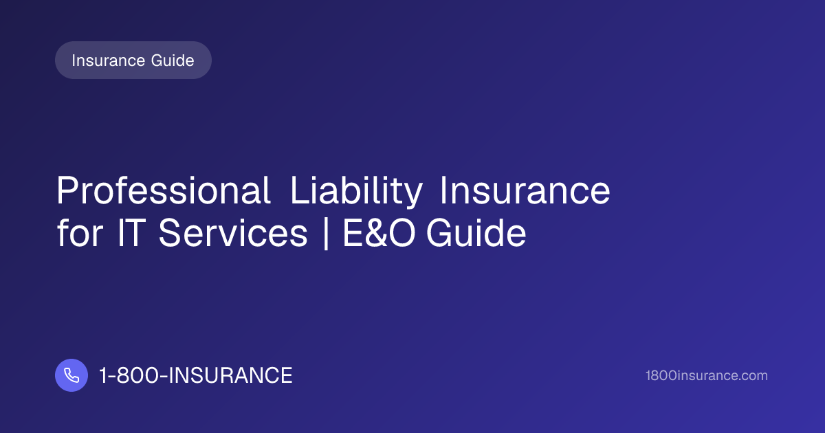 Professional Liability Insurance for IT Services | E&O Guide
