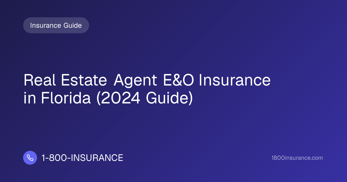 Real Estate Agent E&O Insurance in Florida (2024 Guide)