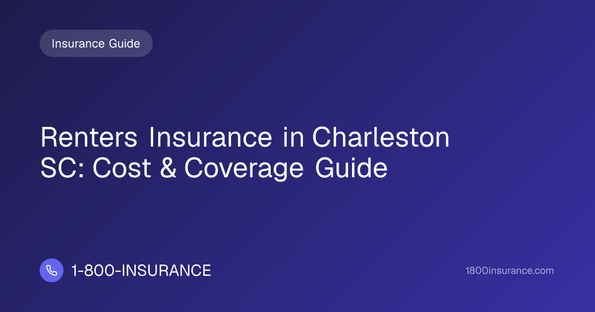 Renters Insurance in Charleston SC: Cost & Coverage Guide