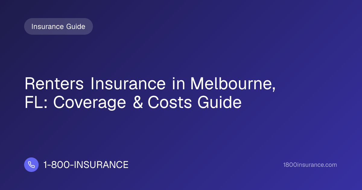 Renters Insurance in Melbourne, FL: Coverage & Costs Guide