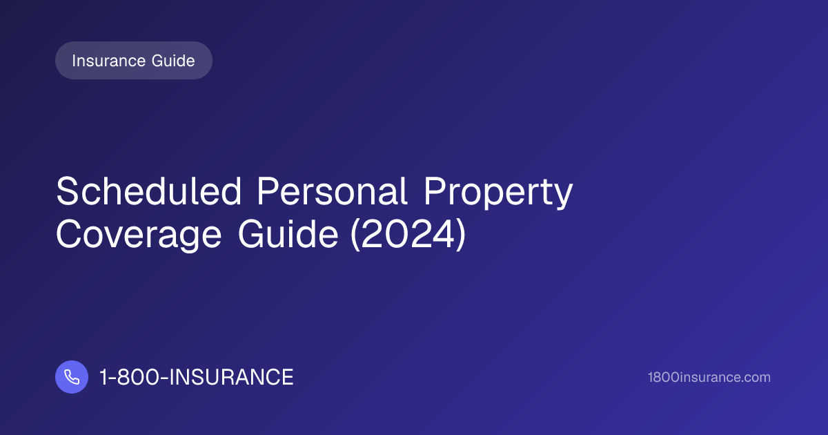 Scheduled Personal Property Coverage Guide (2024) | 1-800-INSURANCE