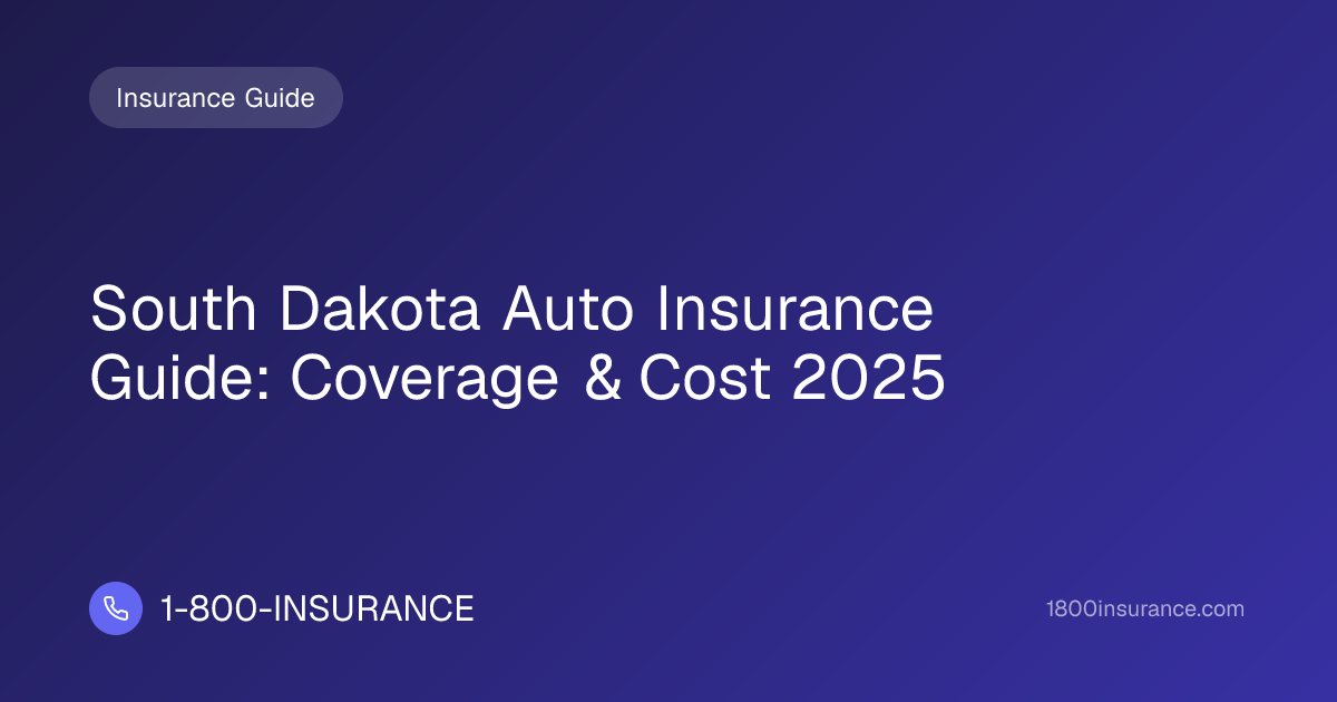 South Dakota Auto Insurance Guide: Coverage & Cost 2025