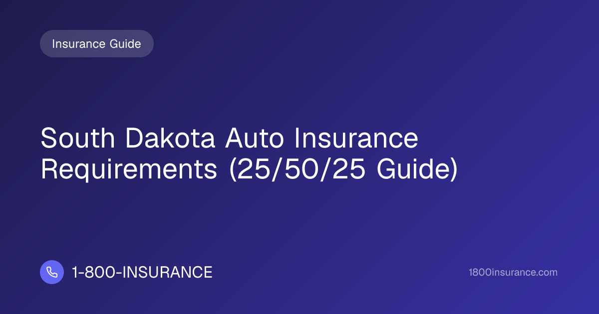 South Dakota Auto Insurance Requirements (25/50/25 Guide)