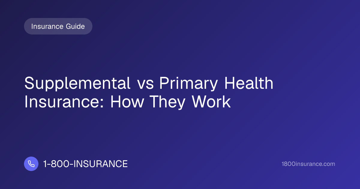 Supplemental vs Primary Health Insurance: How They Work