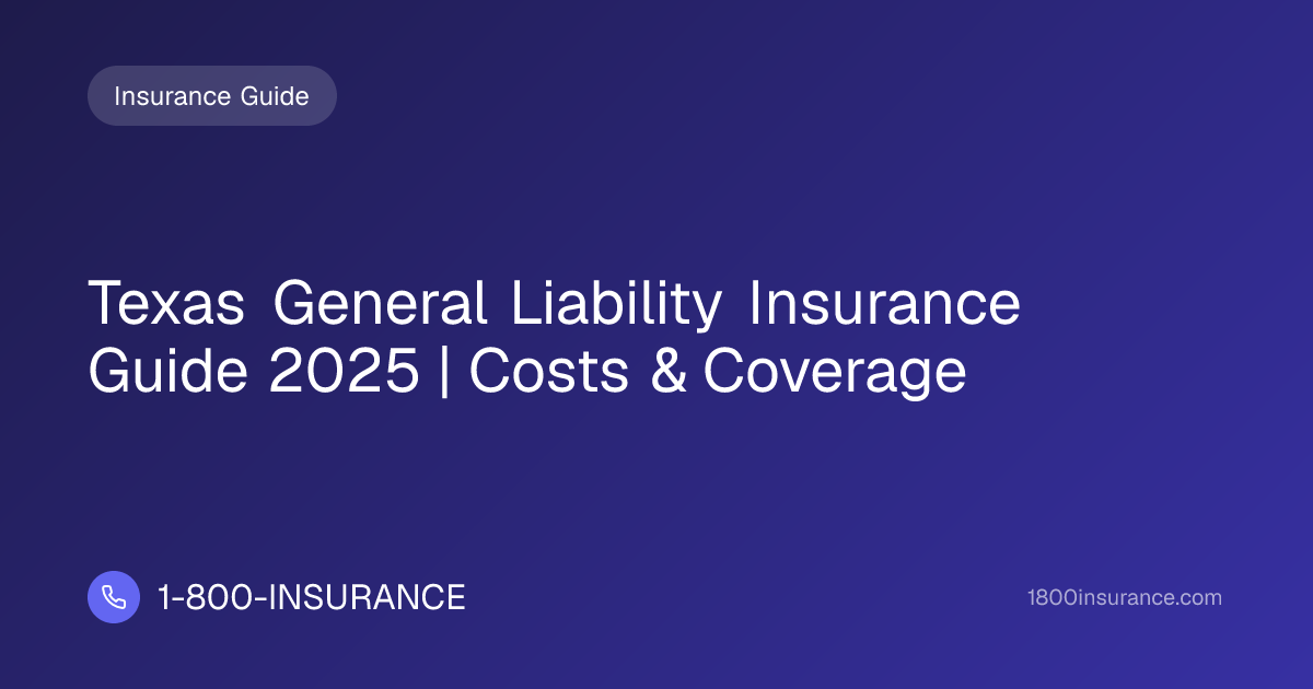 Texas General Liability Insurance Guide 2025 | Costs & Coverage