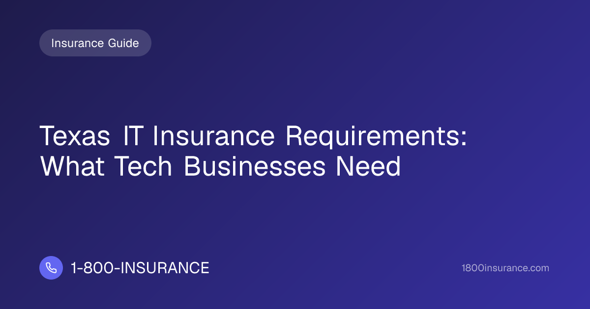 Texas IT Insurance Requirements: What Tech Businesses Need