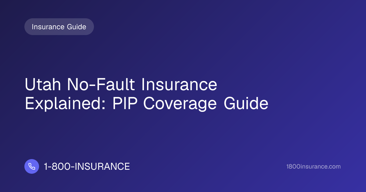 Utah No-Fault Insurance Explained: PIP Coverage Guide