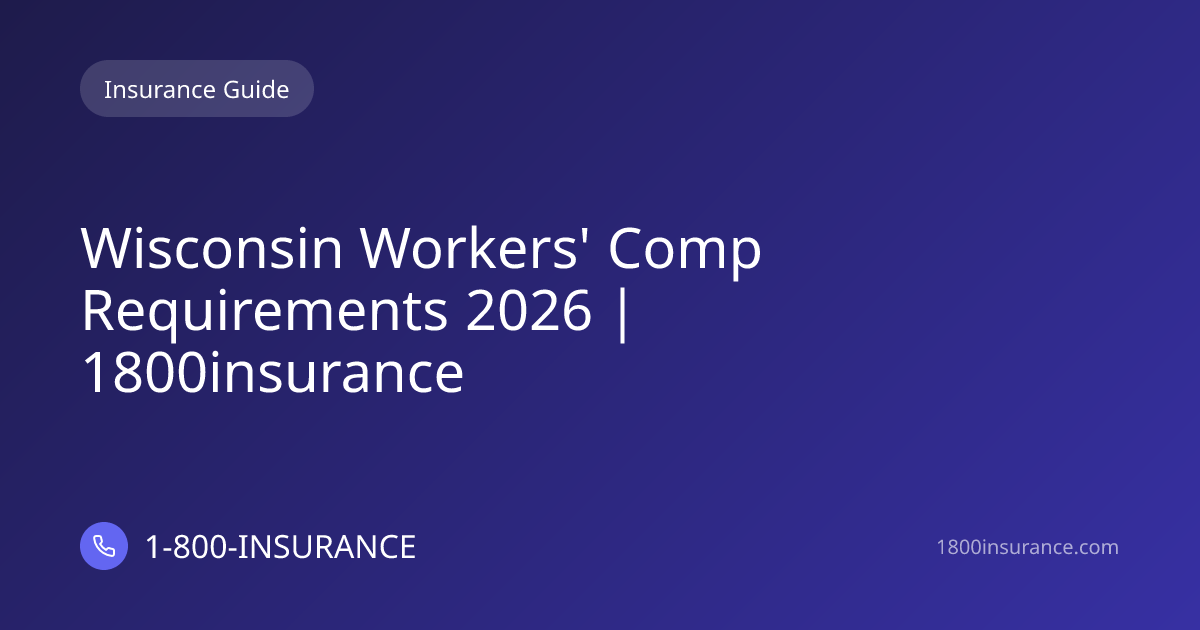 Wisconsin Workers' Comp Requirements 2026 | 1800insurance